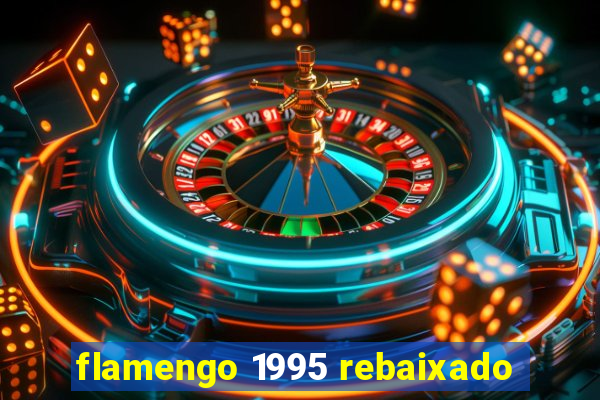 flamengo 1995 rebaixado